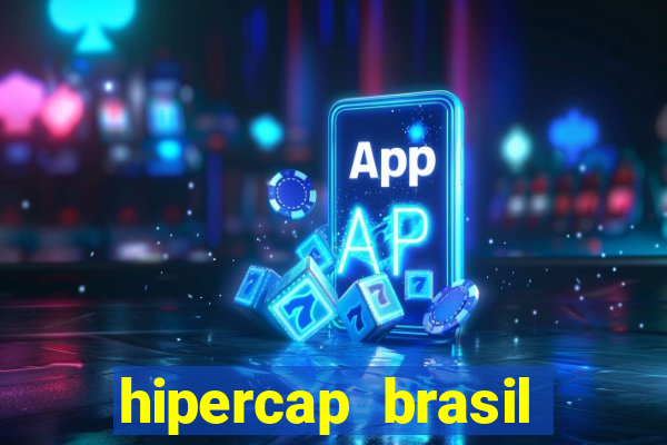 hipercap brasil como funciona